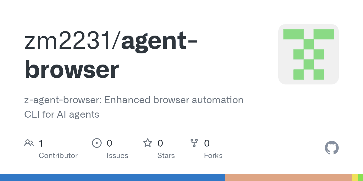 GitHub - zm2231/agent-browser: z-agent-browser: Enhanced browser automation CLI for AI agents
