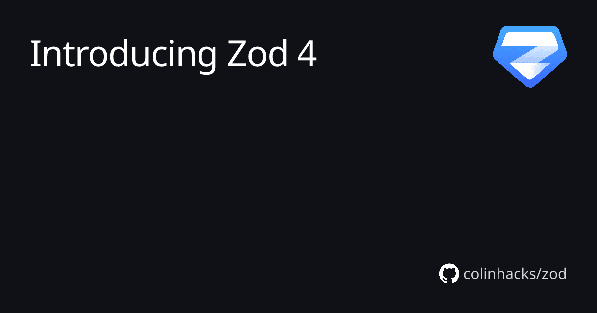 Introducing Zod 4 | Zod