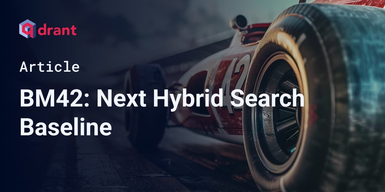 BM42: New Baseline for Hybrid Search - Qdrant