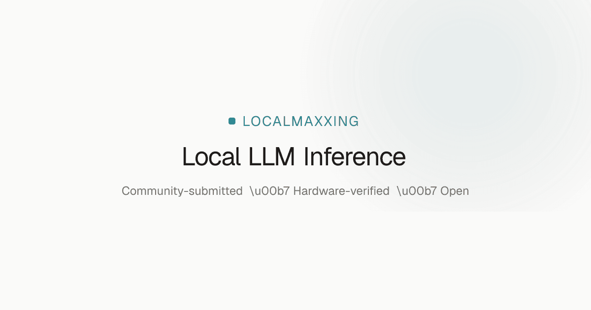 localmaxxing — Local LLM Inference