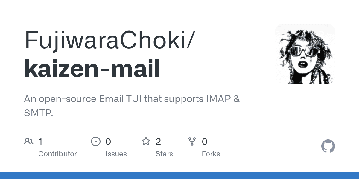 GitHub - FujiwaraChoki/kaizen-mail: An open-source Email TUI that supports IMAP & SMTP.