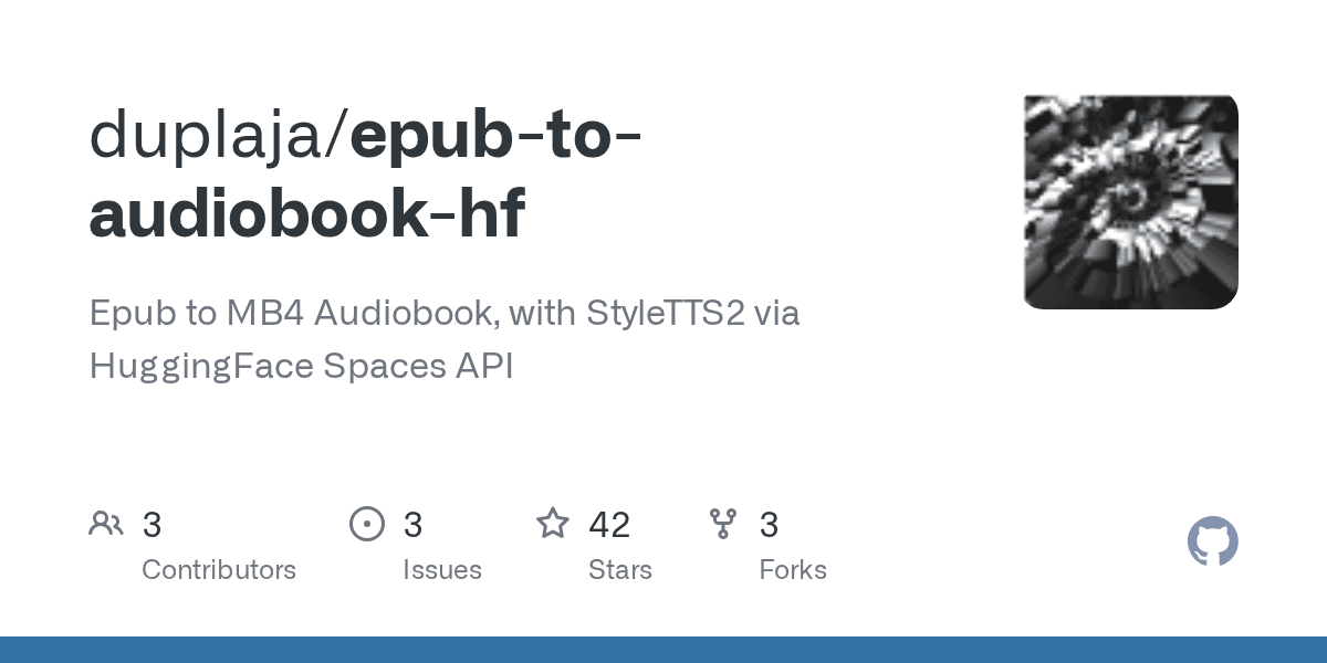 duplaja/epub-to-audiobook-hf: Epub to MB4 Audiobook, with StyleTTS2 via HuggingFace Spaces API