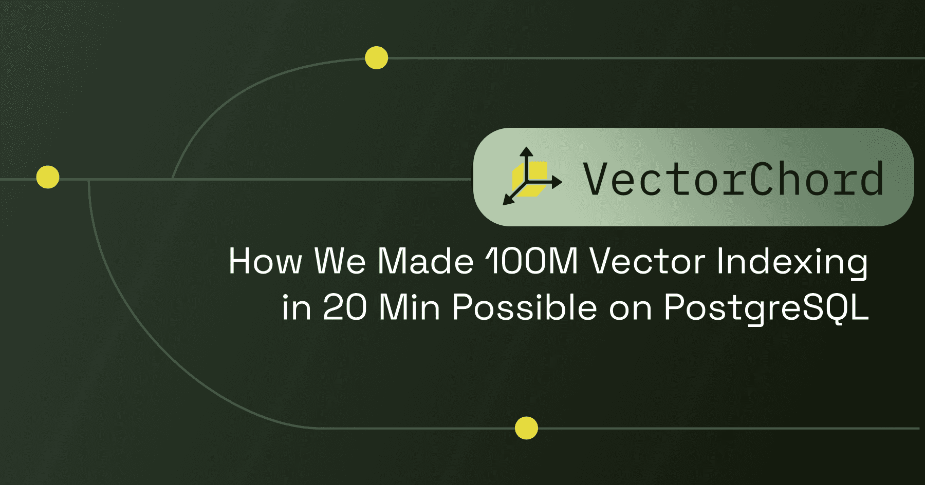 How We Made 100M Vector Indexing in 20 Minutes Possible on PostgreSQL