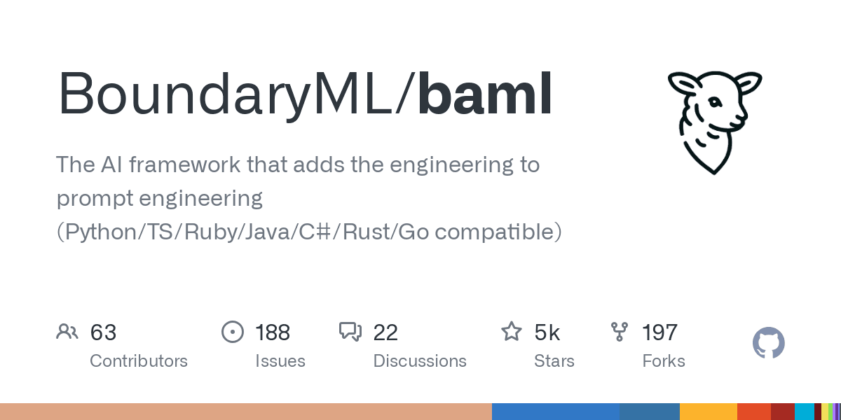GitHub - BoundaryML/baml: The AI framework that adds the engineering to prompt engineering (Python/TS/Ruby/Java/C#/Rust/Go compatible)