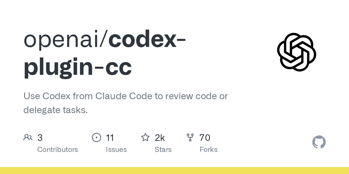 GitHub - openai/codex-plugin-cc: Use Codex from Claude Code to review code or delegate tasks.