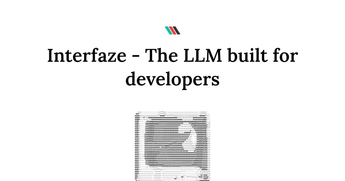Preview of Interfaze: The LLM built for developers