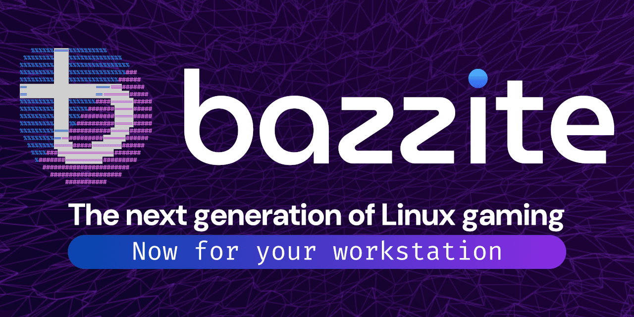 Bazzite - Next-gen Linux gaming, now for your workstation