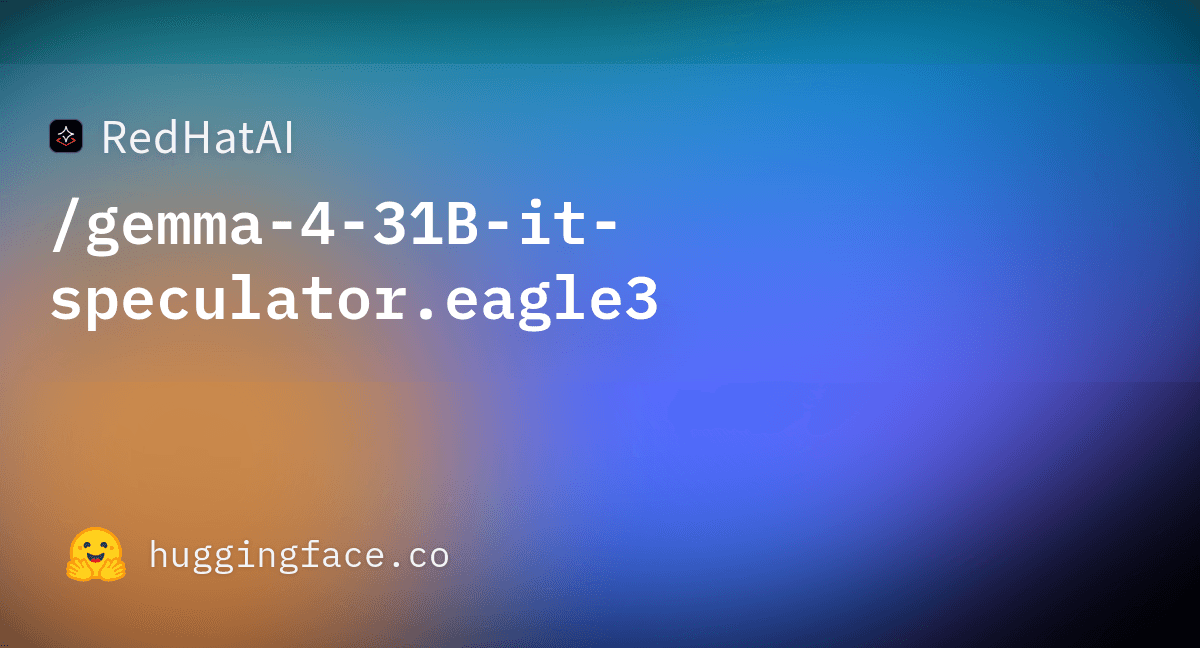 RedHatAI/gemma-4-31B-it-speculator.eagle3 · Hugging Face