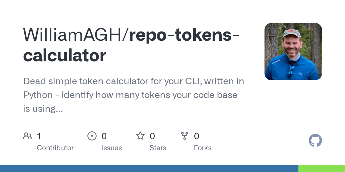 GitHub - WilliamAGH/repo-tokens-calculator: Dead simple token calculator for your CLI, written in Python - identify how many tokens your code base is using and where