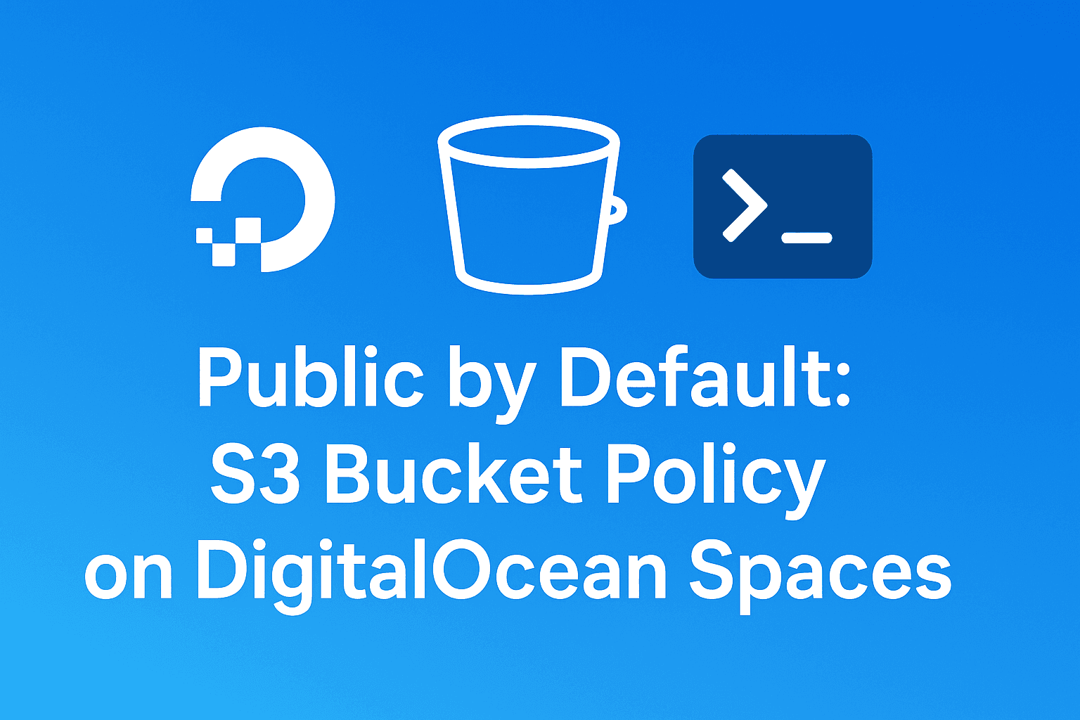 How I Finally Got a DigitalOcean Spaces Bucket to Default Public (Spoiler: Ditch Per-Bucket Keys)