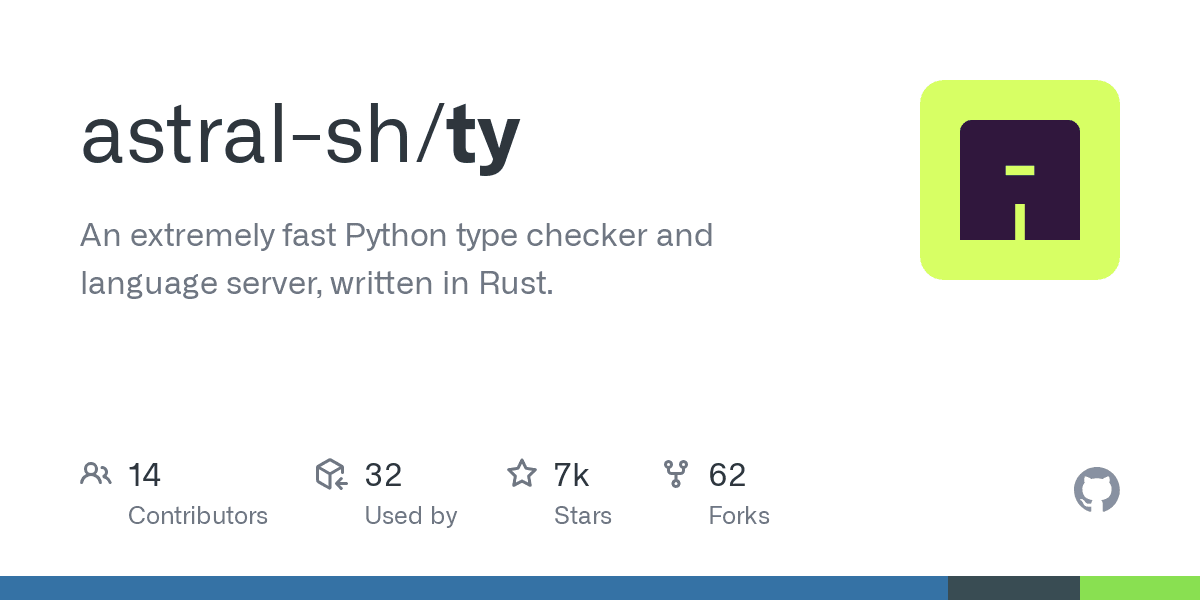 GitHub - astral-sh/ty: An extremely fast Python type checker and language server, written in Rust.