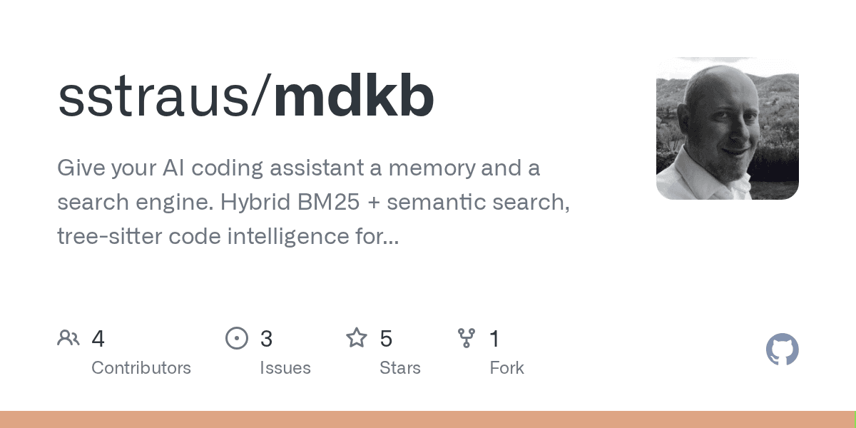 Preview of GitHub - sstraus/mdkb: Give your AI coding assistant a memory and a search engine. Hybrid BM25 + semantic search, tree-sitter code intelligence for 13 languages, persistent memory with confidence decay. Integrates with Claude Code and Codex via CLI, lifecycle hooks, and MCP. Fully local, zero cloud APIs.