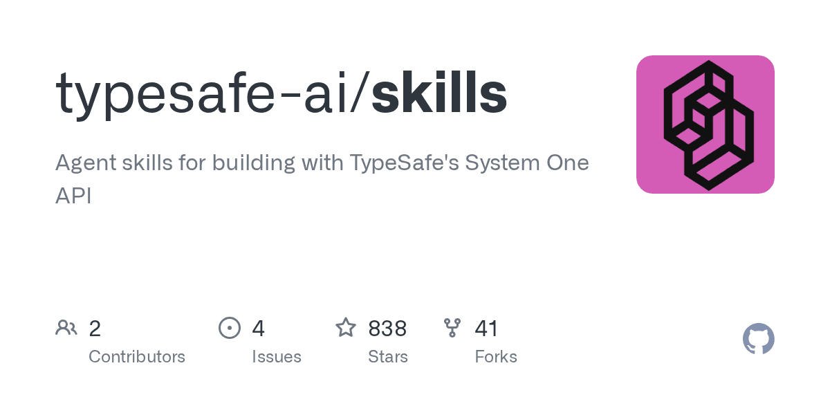 Preview of GitHub - typesafe-ai/skills: Agent skills for building with TypeSafe’s System One API