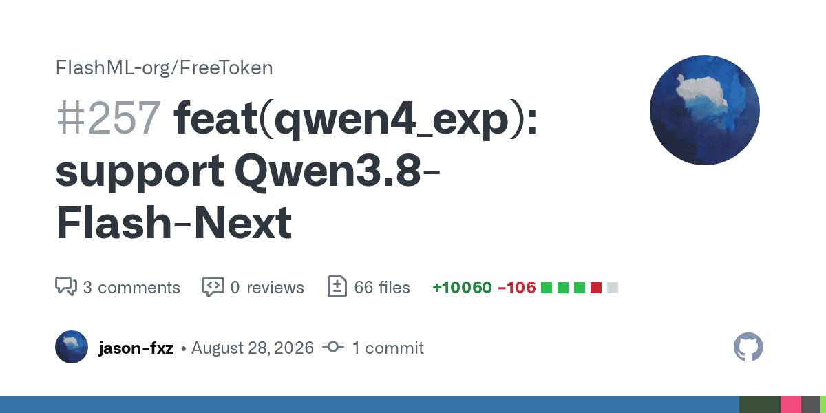 Preview of feat(qwen4_exp): support Qwen3.8-Flash-Next by jason-fxz · Pull Request #257 · FlashML-org/FreeToken
