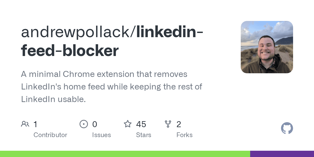 Preview of GitHub - andrewpollack/linkedin-feed-blocker: A minimal Chrome extension that removes LinkedIn’s home feed while keeping the rest of LinkedIn usable.