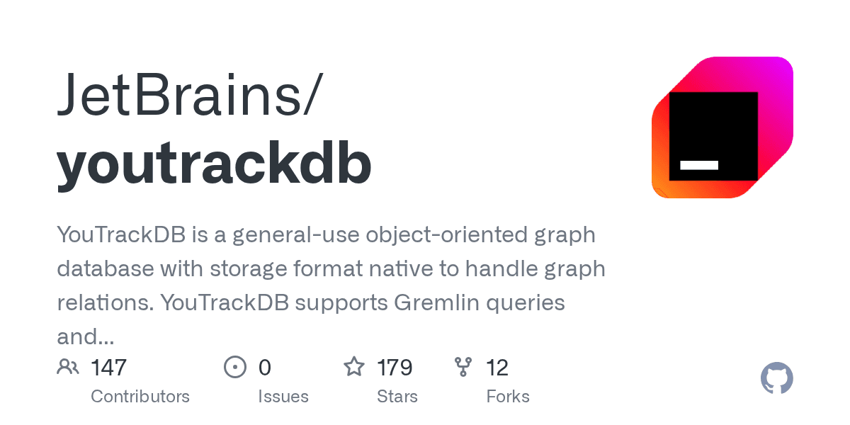 Preview of GitHub - JetBrains/youtrackdb: YouTrackDB is a general-use object-oriented graph database with storage format native to handle graph relations. YouTrackDB supports Gremlin queries and ACID transactions.