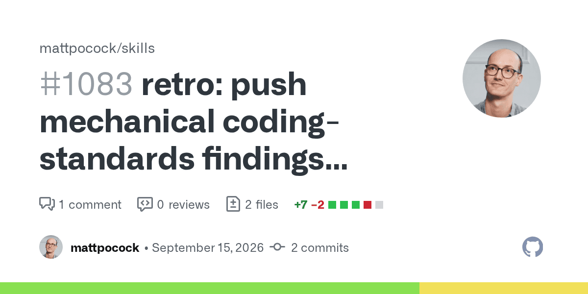 Preview of retro: push mechanical coding-standards findings toward deterministic checks by mattpocock · Pull Request #1083 · mattpocock/skills