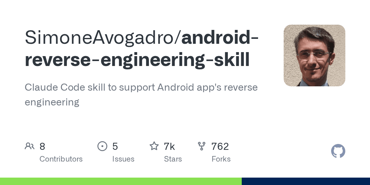 Preview of GitHub - SimoneAvogadro/android-reverse-engineering-skill: Claude Code skill to support Android app’s reverse engineering