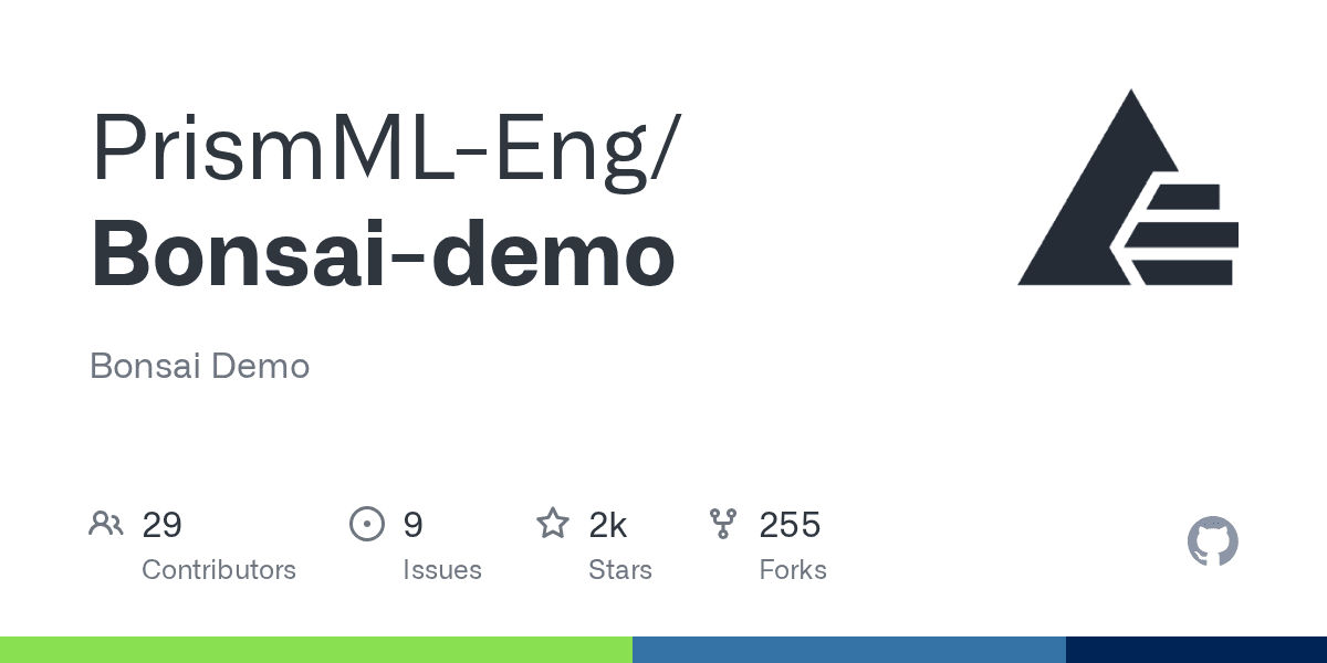 Preview of GitHub - PrismML-Eng/Bonsai-demo: Bonsai Demo