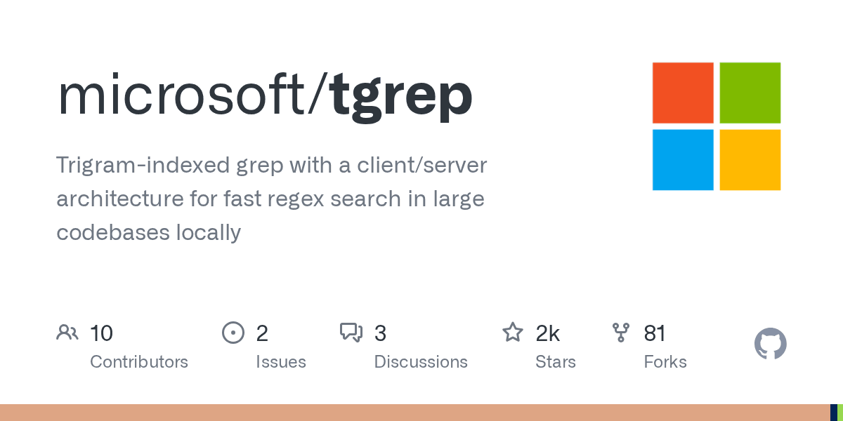 Preview of GitHub - microsoft/tgrep: Trigram-indexed grep with a client/server architecture for fast regex search in large codebases locally