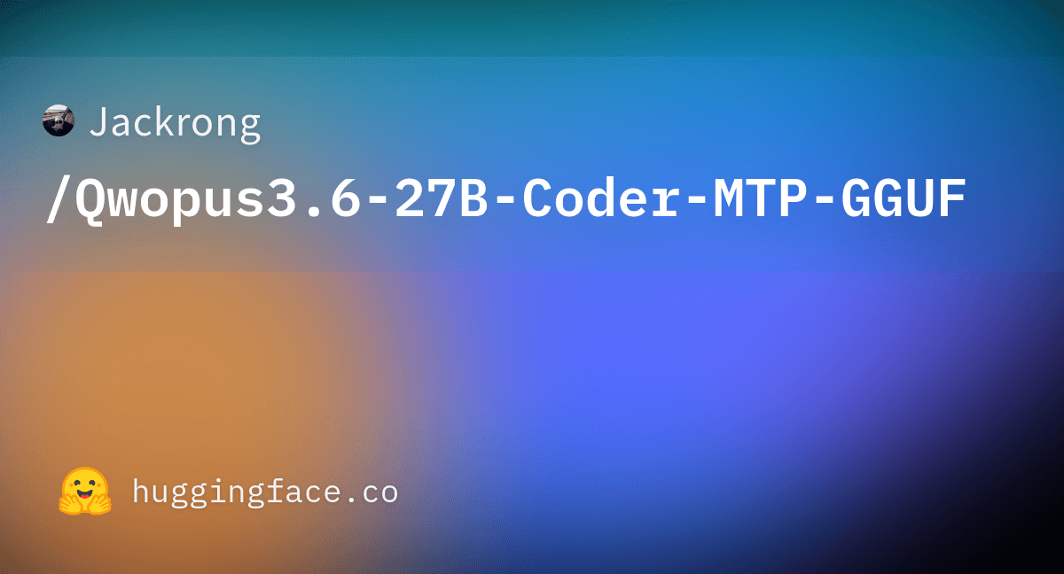 Jackrong/Qwopus3.6-27B-Coder-MTP-GGUF · Hugging Face