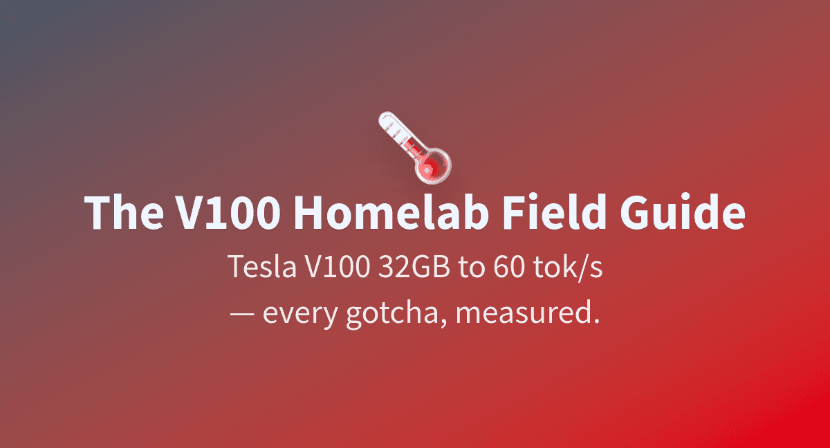 Preview of The V100 Homelab Field Guide - a Hugging Face Space by KyleHessling1
