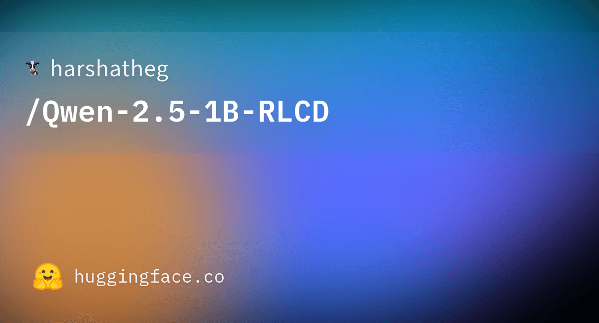 harshatheg/Qwen-2.5-1B-RLCD · Hugging Face