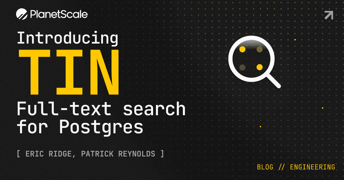 Preview of Introducing TIN: full-text search for Postgres — PlanetScale