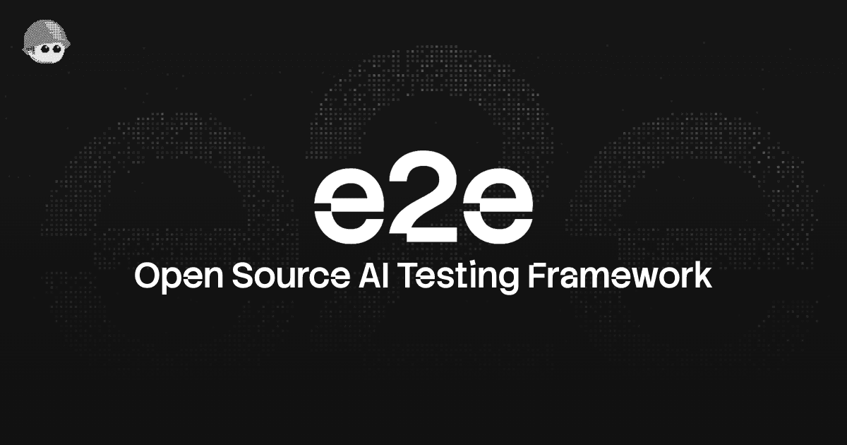 e2e: The open source AI testing framework