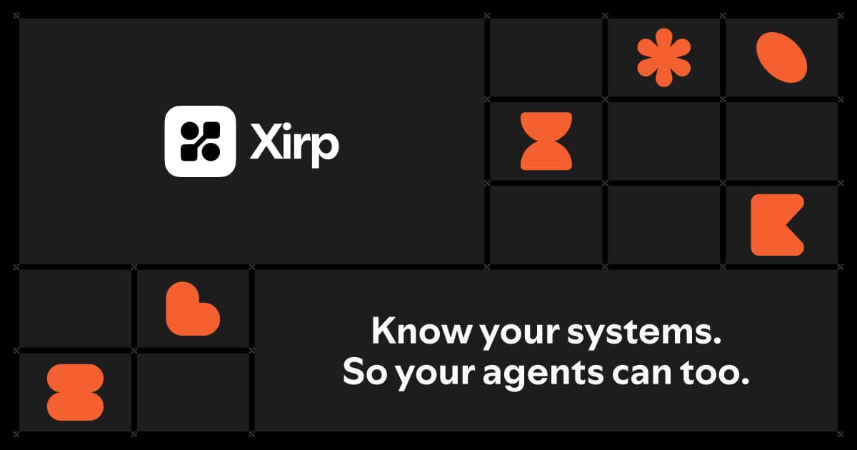 Preview of Xirp — Know your systems, so your agents can too
