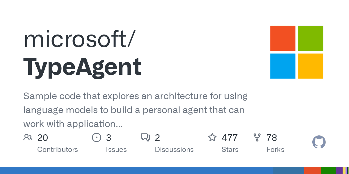 GitHub - microsoft/TypeAgent: Sample code that explores an architecture for using language models to build a personal agent that can work with application agents.