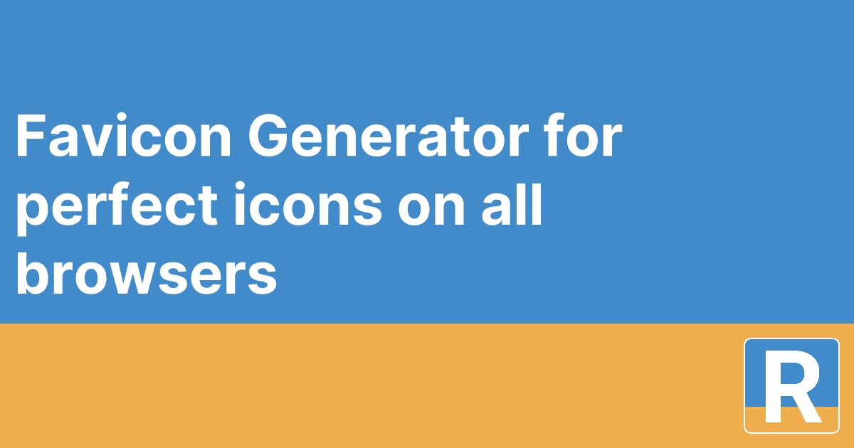 Favicon Generator for perfect icons on all browsers