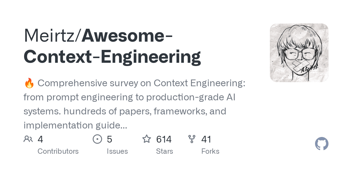 GitHub - Meirtz/Awesome-Context-Engineering: 🔥 Comprehensive survey on Context Engineering: from prompt engineering to production-grade AI systems. hundreds of papers, frameworks, and implementation guides for LLMs and AI agents.