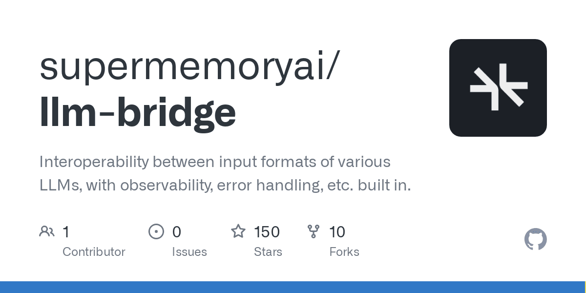 GitHub - supermemoryai/llm-bridge: Interoperability between input formats of various LLMs, with observability, error handling, etc. built in.