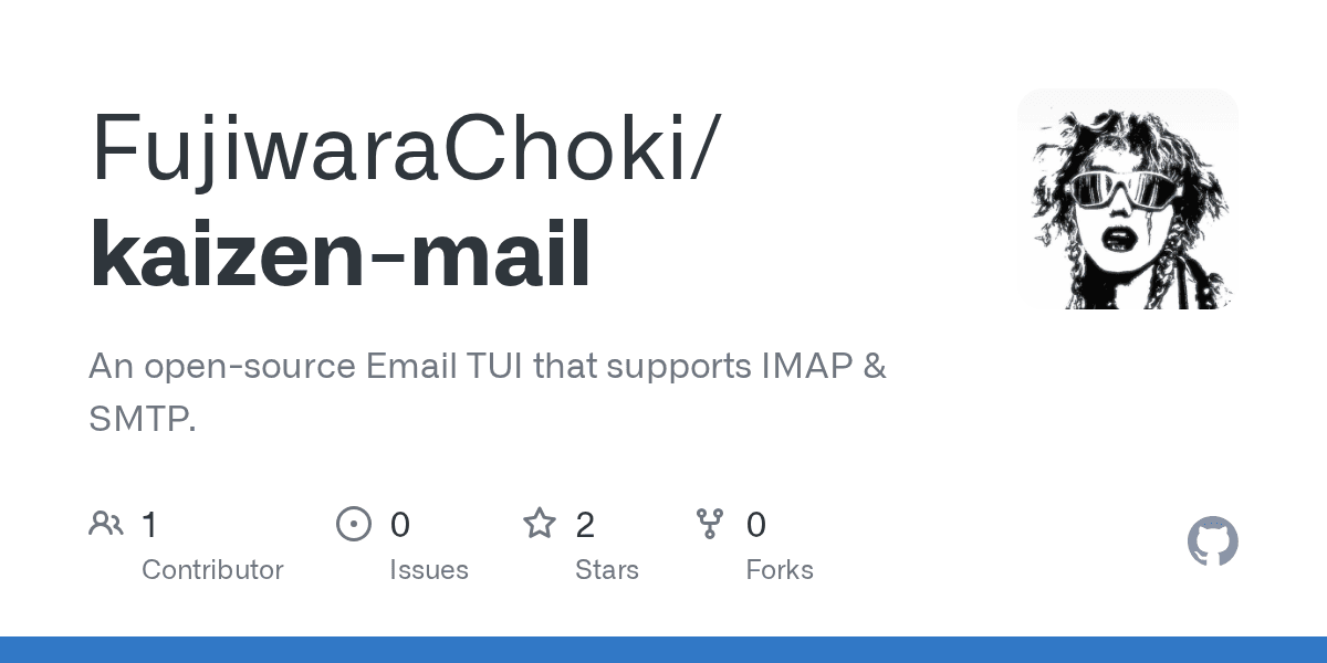 GitHub - FujiwaraChoki/kaizen-mail: An open-source Email TUI that supports IMAP & SMTP.