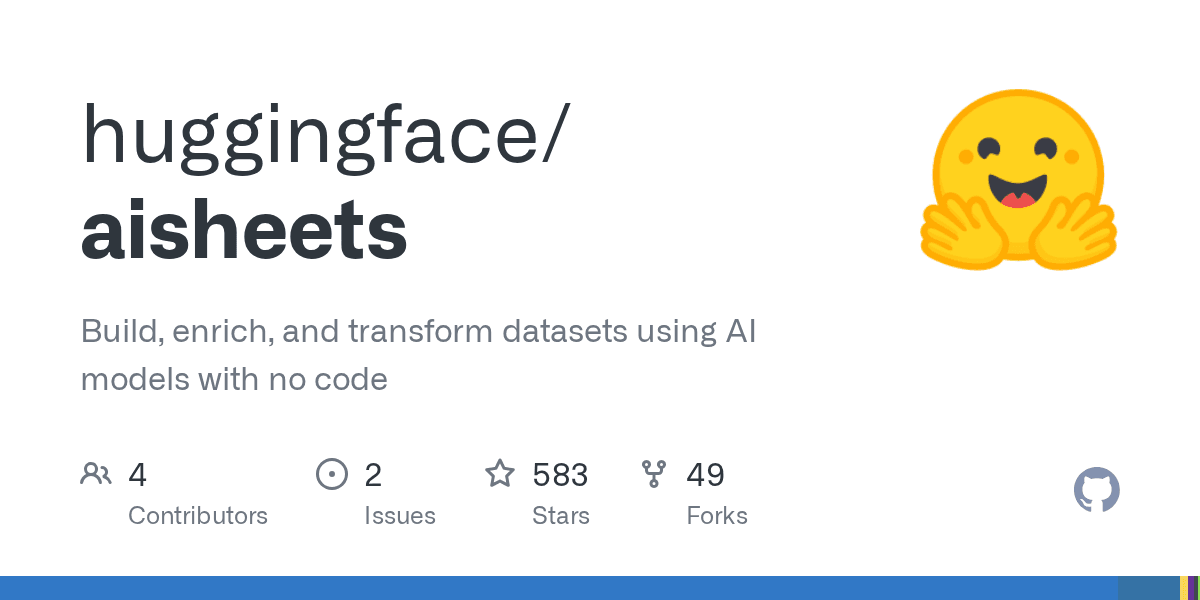 GitHub - huggingface/aisheets: Build, enrich, and transform datasets using AI models with no code