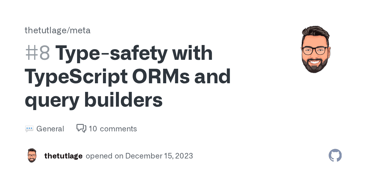 Preview of Type-safety with TypeScript ORMs and query builders · thetutlage/meta · Discussion #8