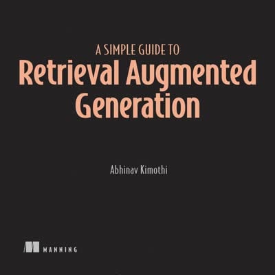 A Simple Guide to Retrieval Augmented Generation
