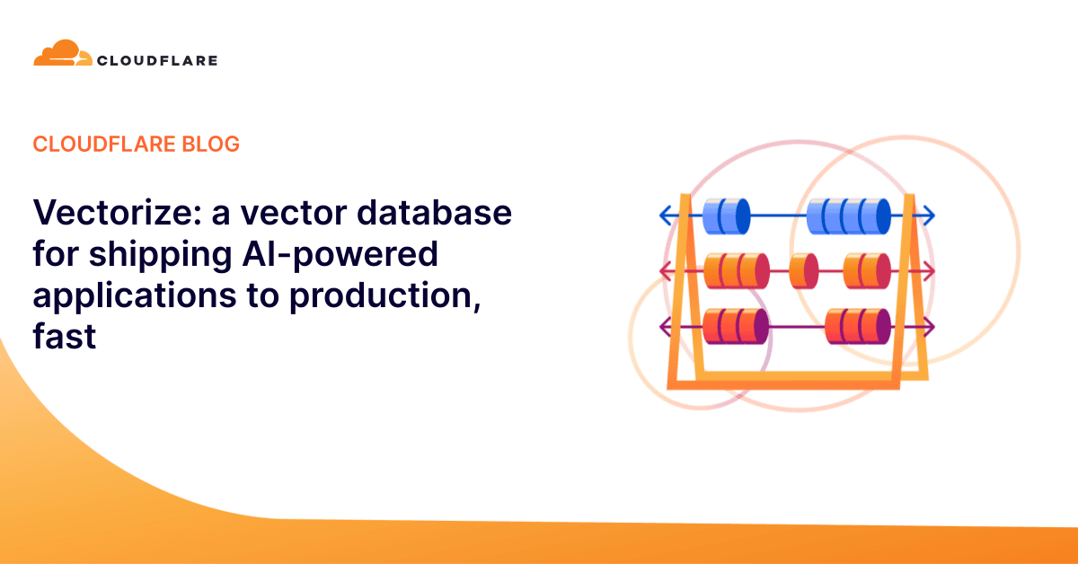Vectorize: a vector database for shipping AI-powered applications to production, fast