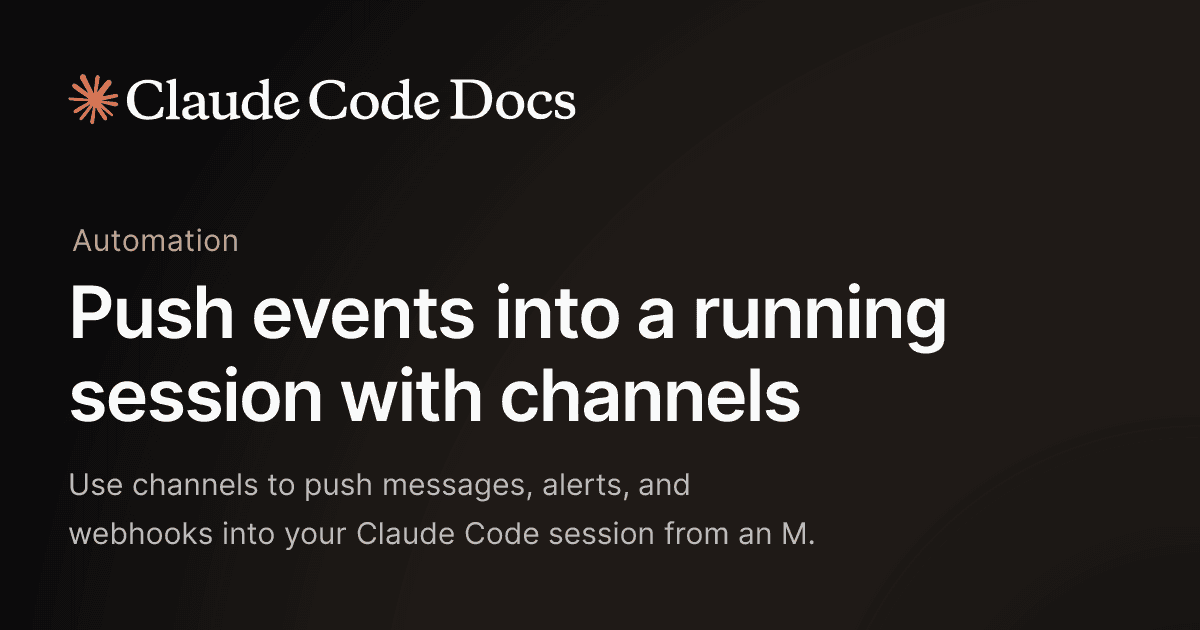 Push events into a running session with channels - Claude Code Docs