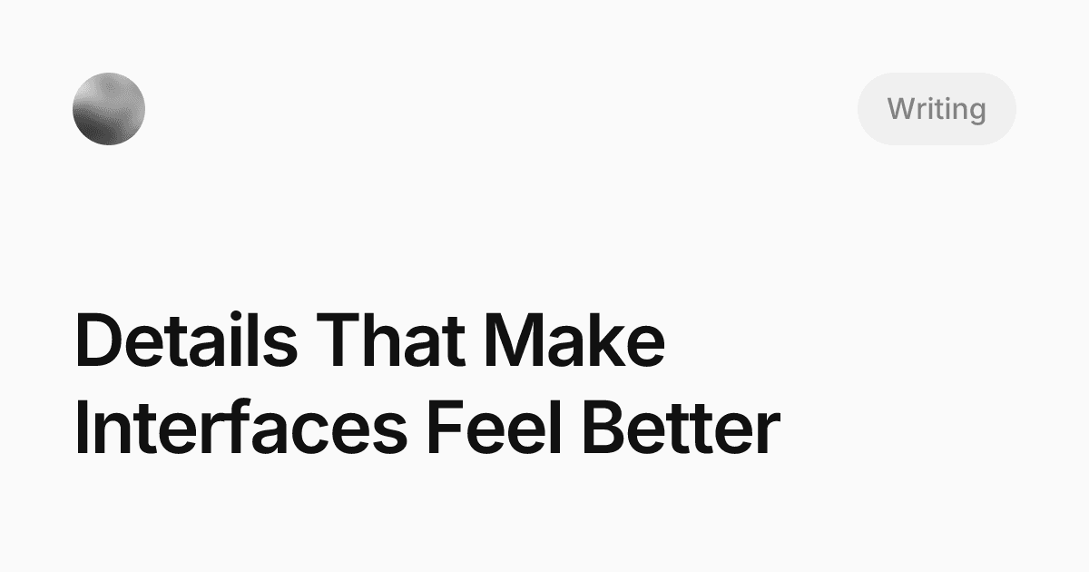 Details That Make Interfaces Feel Better