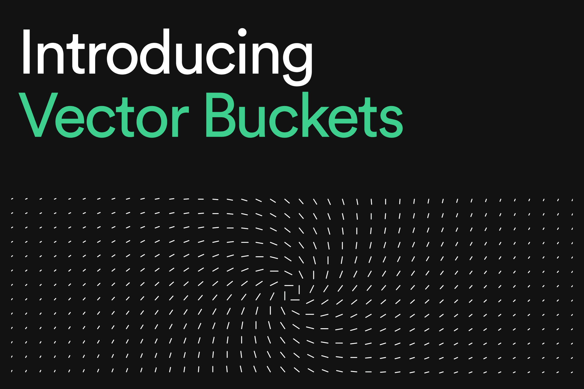 Introducing Vector Buckets