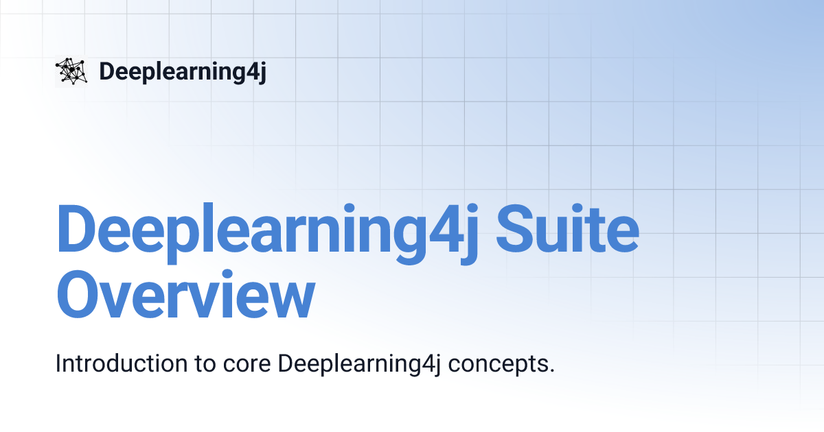 Deeplearning4j Suite Overview | Deeplearning4j