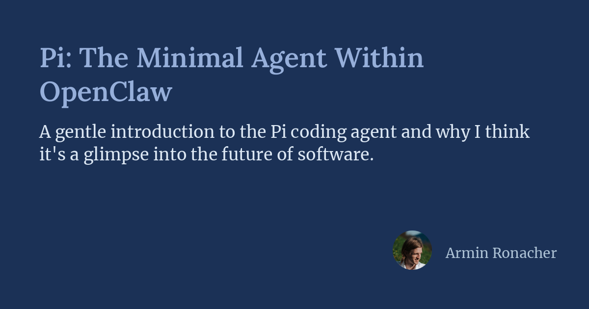 Pi: The Minimal Agent Within OpenClaw
