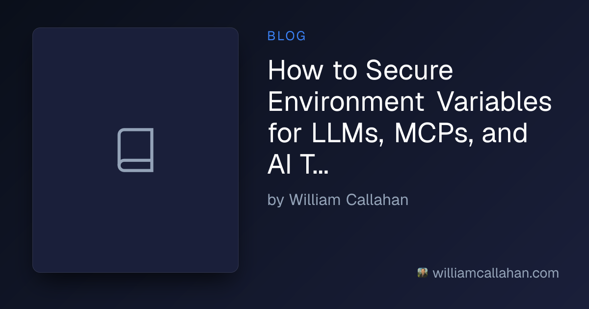 How to Secure Environment Variables for LLMs, MCPs, and AI Tools...
